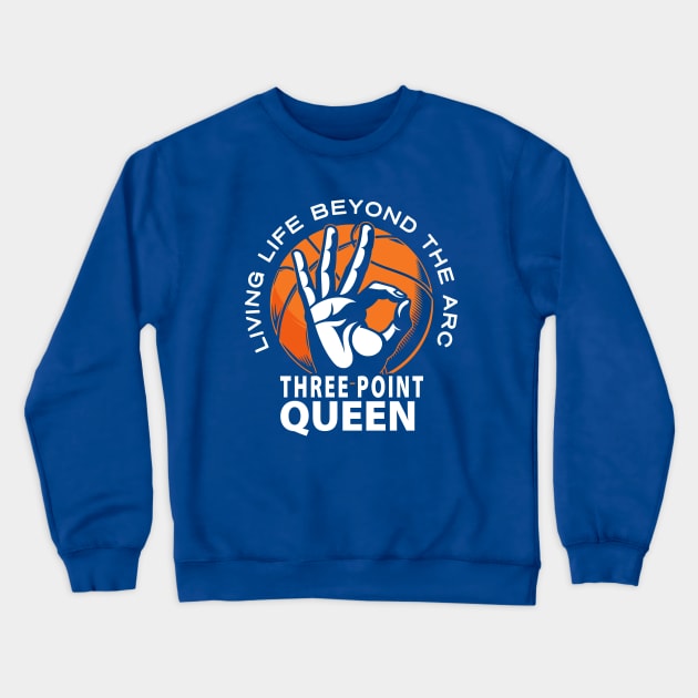 Three-Point QUEEN Shooter Women's Basketball Beyond the Arc 3 Pointer Crewneck Sweatshirt by TeeCreations
